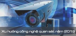 Cong Nghe Camera An Ninh Nam 2019