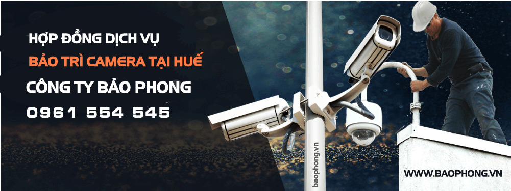 Dịch vụ bảo trì camera quan sát tại Huế