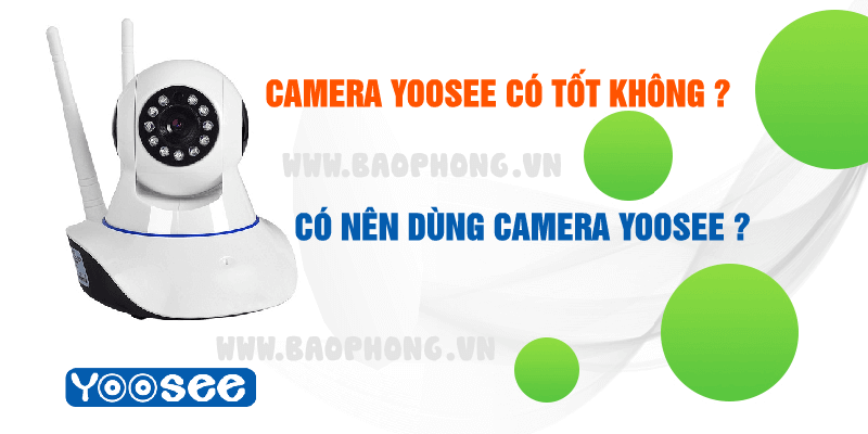 Camera Yoosee Co Tot Khong