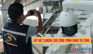 Lap Camera Cho Cong Trinh Dang Thi Cong