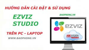 Cai Dat Ezviz Studio Tren May Tinh Lap Top