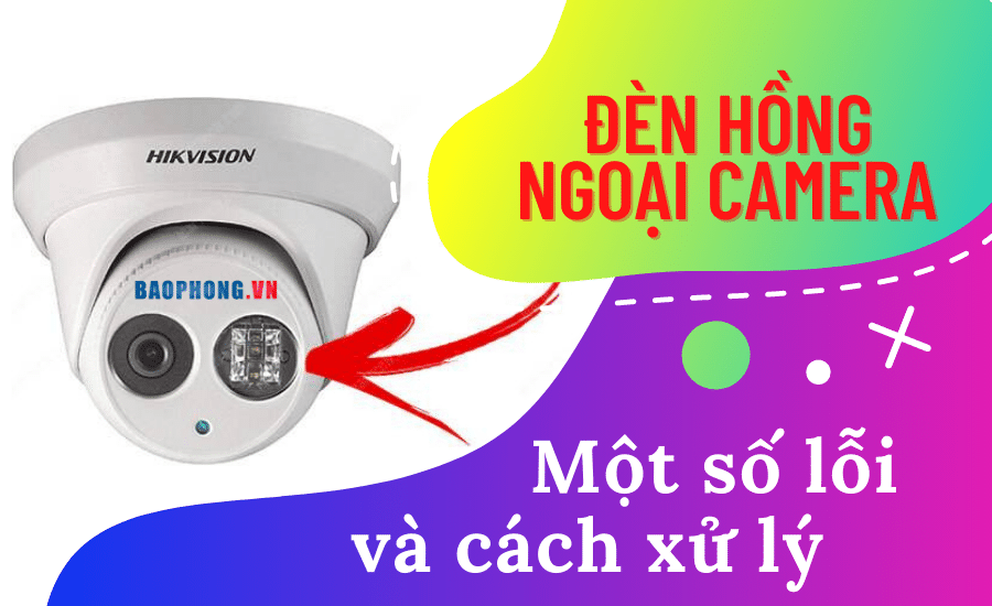 Loi Den Hong Ngoai Camera Va Cach Xu Ly