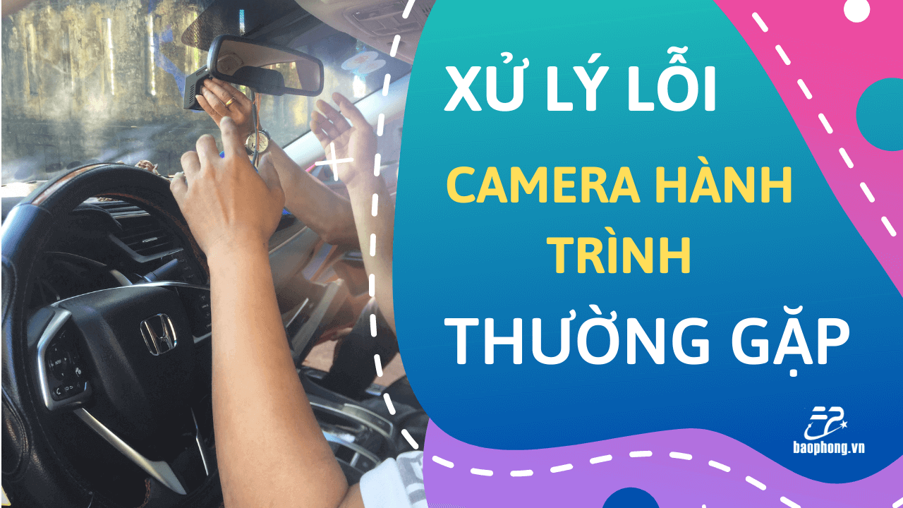 khac phuc loi camera hanh trinh