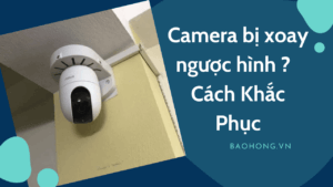 khac phuc camera bi nguoc hinh